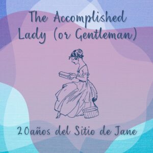 20 Aniversario: The Accomplished Lady (or Gentleman)