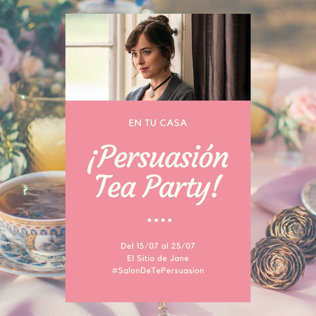Persuasion Tea Party! 15-25 de julio