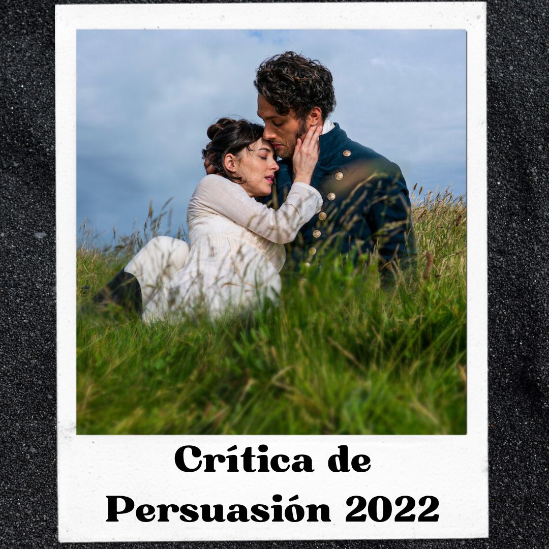 Crítica de Persuasión (2022): el tiempo lo explicará