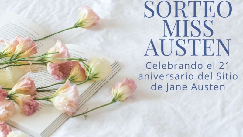 Sorteo Miss Austen: celebrando el 21 aniversario del Sitio de Jane (con la colaboración de Libros de Seda)