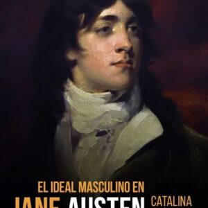 Novedad Editorial: El Ideal Masculino en Jane Austen