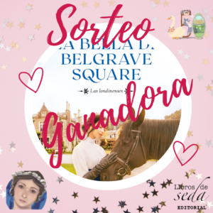 Ganadora Sorteo de La Bella de Belgrave Square